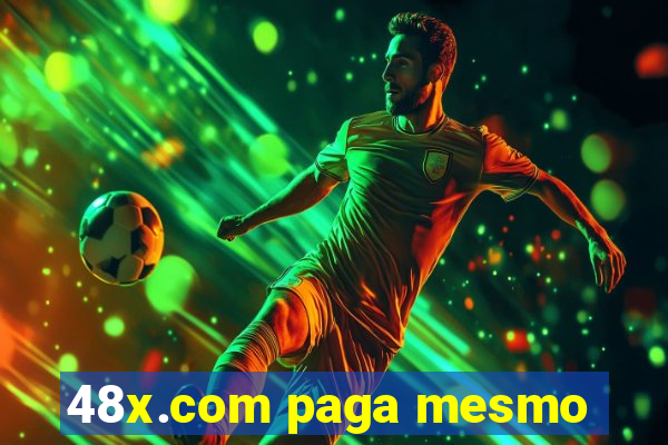 48x.com paga mesmo